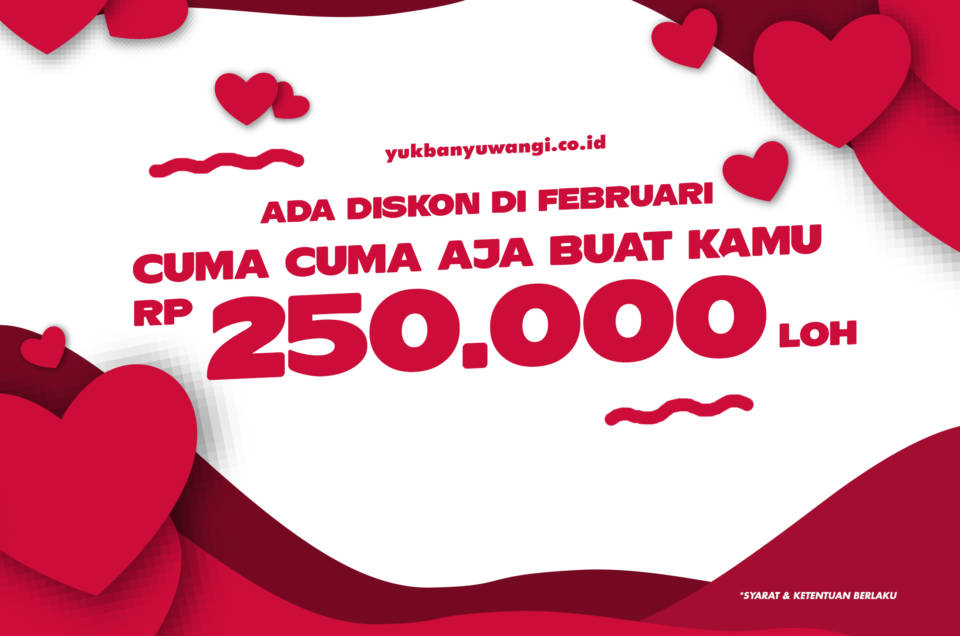 Libur ke Banyuwangi Ada diskon Rp 250.00 di Februari, Cuma Cuma nya gak nipu loh!