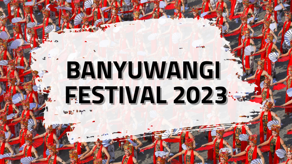 Banyuwangi Festival 2023, Jadwal Pelaksanaan dan Informasi Terkini